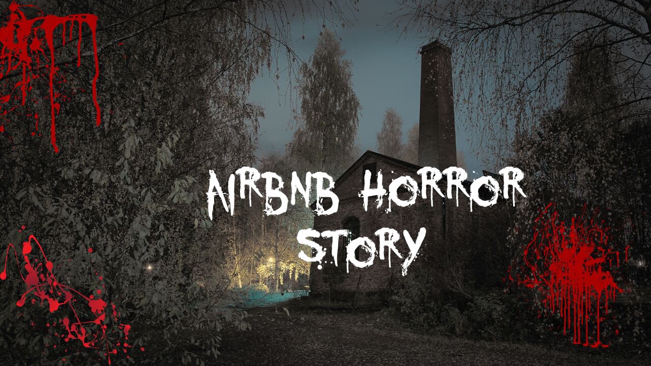 Airbnb Horror Story |Spine Chilling True Horror Story Real Horror Story English| Scary Story