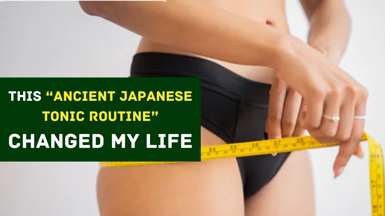 This “Ancient Japanese Tonic Routine” Changed My Life! Weight Loss Now Easy