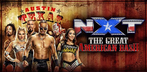 NXT GREAT AMERICAN BASH 2023 : GET HYPED