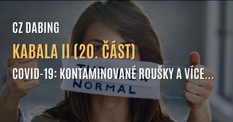 Kabala II (20. část) | COVID-19: O kontaminovaných rouškách a mnohem víc (CZ DABING)
