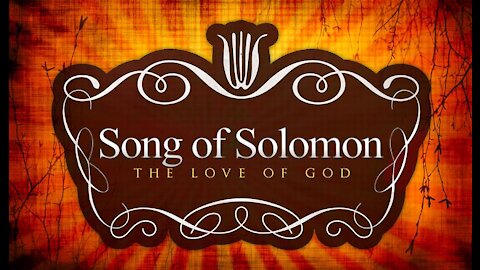 Song of Solomon - Love Story of Christ - Part Three