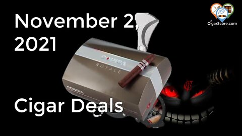 SOMETHING for EVERYONE! Yay! Cigar Deals for 11/2/21