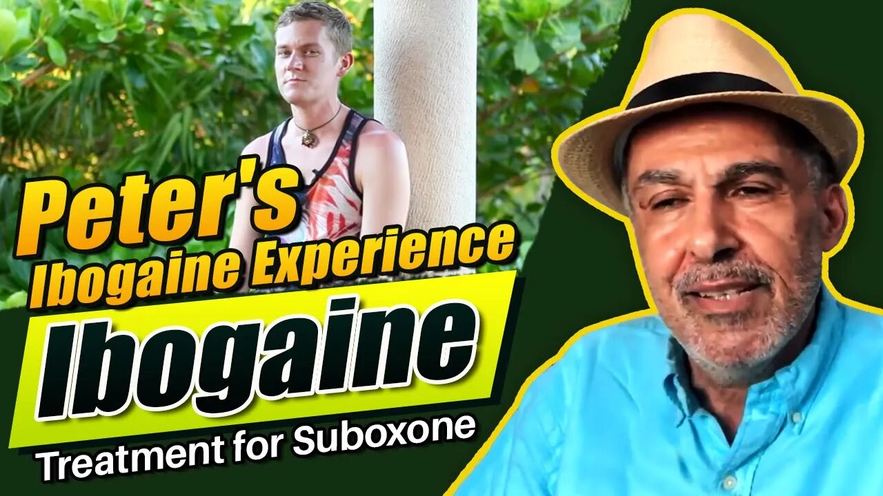 Peter's Ibogaine Experience - Ibogaine Treatment for Suboxone