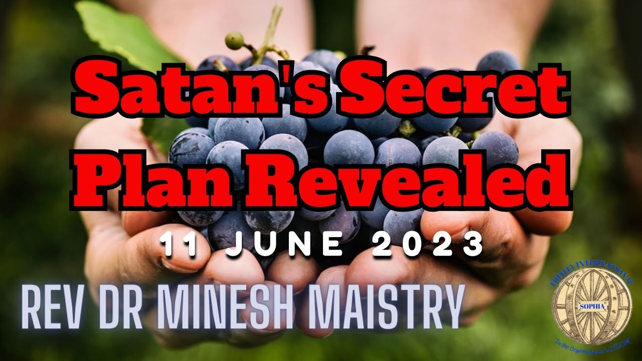 SATAN'S SECRET PLAN REVEALED (Sermon: 11 June 2023) - Rev Dr Minesh Maistry