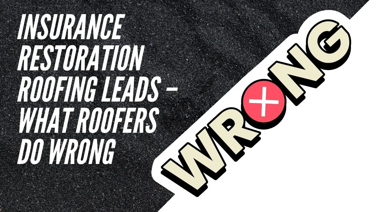 Insurance Restoration Roofing Leads – What Roofers Do Wrong