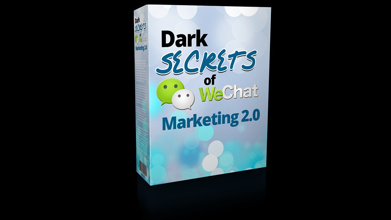 “Dark Secrets Of We Chat Marketing 2.0”