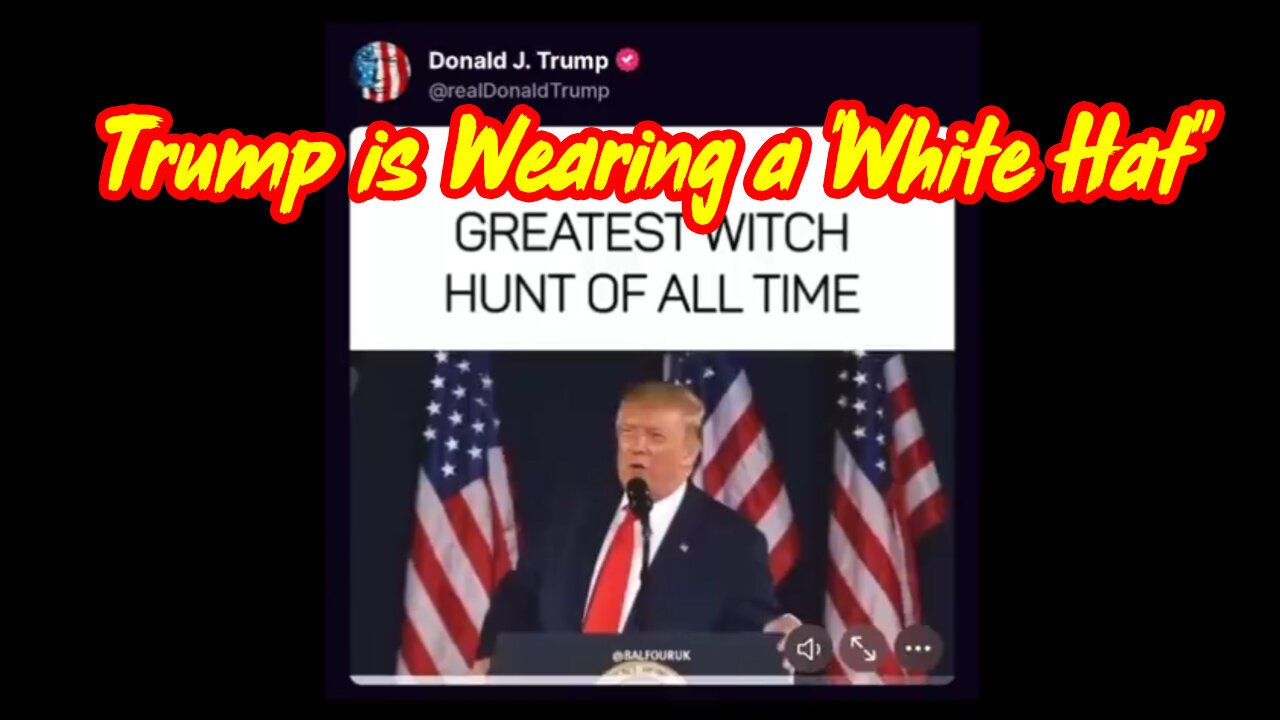 Trump is Wearing a "White Hat"....Q: Buckle Up! Are You Ready for What Happens Next?