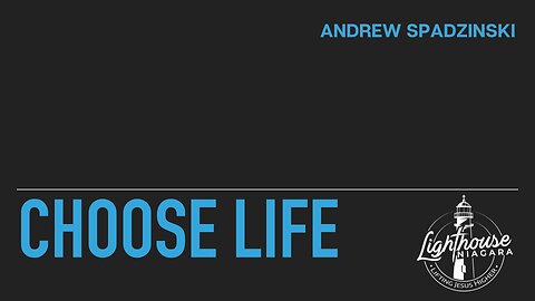 Choose Life - Andrew Spadzinski