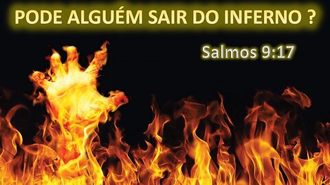 Pode alguém sair do inferno ?