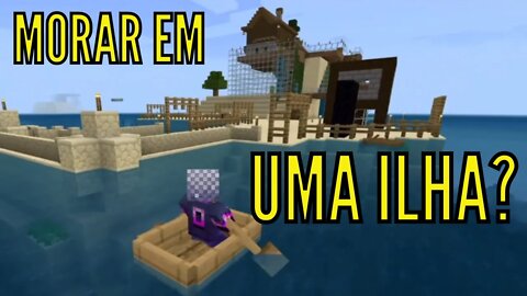 O Sonho de Morar em Uma Ilha no Minecraft, CONCRETIZADO!