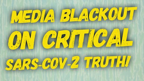 US Media Blackout On Critical SARS-CoV-2 facts