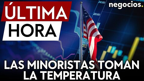 ÚLTIMA HORA | Las minoristas toman la temperatura al consumo en EEUU
