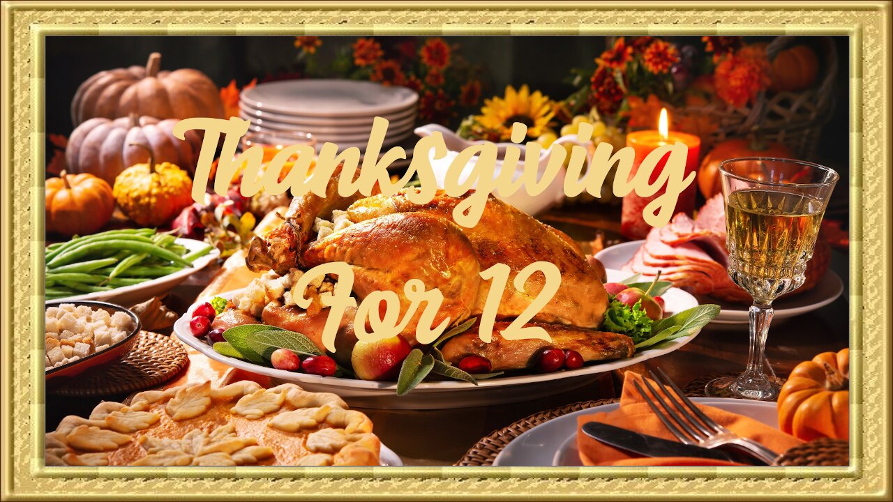 Story 21: Thanksgiving For 12