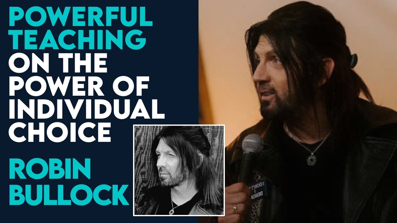 Robin Bullock: Powerful Teaching On The Power of Individual Choice! | May 16 2024