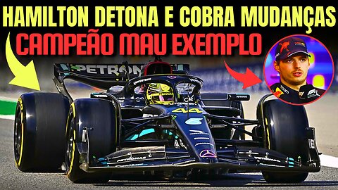 Hamilton detona e cobra mudanças | Verstappen o campeão mau exemplo