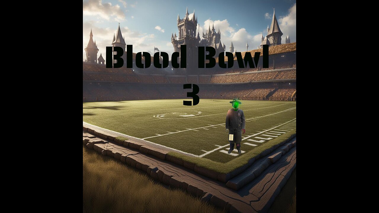 [Blood Bowl 3] Is this fantasy Football? 1