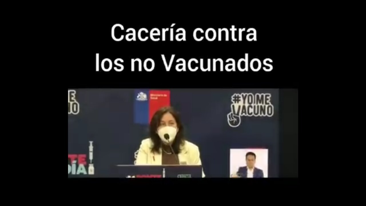 Chile - Ministra de Salud declara cacería de no vacunados y muerte civil para ellos