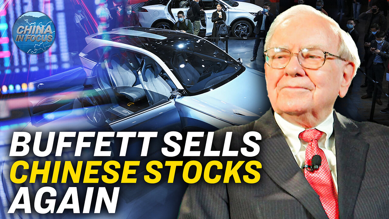 Buffett Sells Chinese Ev Maker Stock 3x This Month | China In Focus