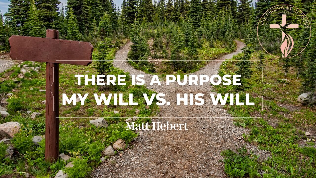 There is a Purpose: My Will vs. His Will