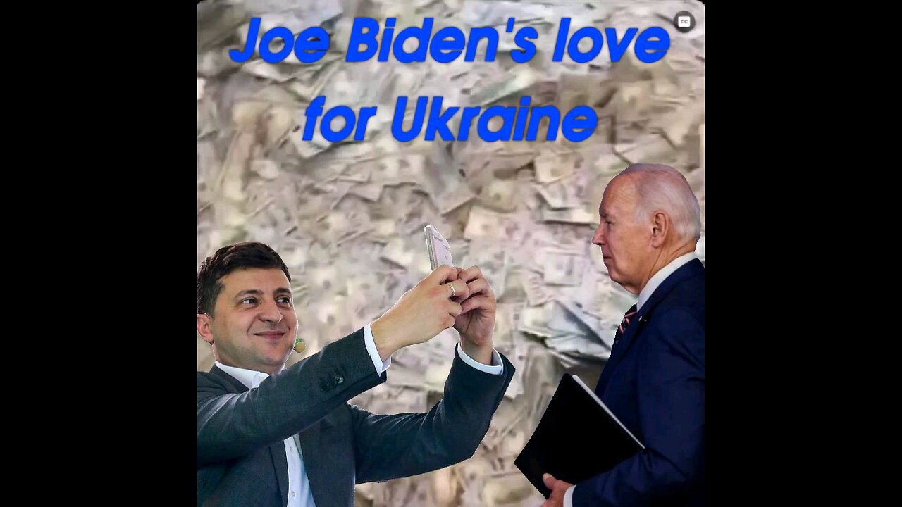 Joe Biden's love for Ukraine