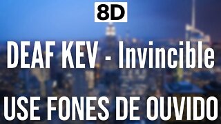 DEAF KEV - Invincible | 8D AUDIO (USE FONES DE OUVIDO 🎧)