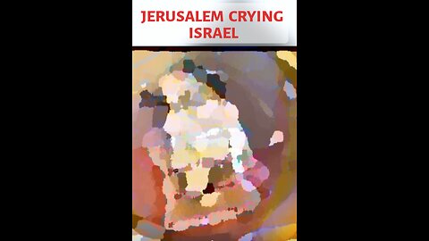 Jerusalem's Crying Israel