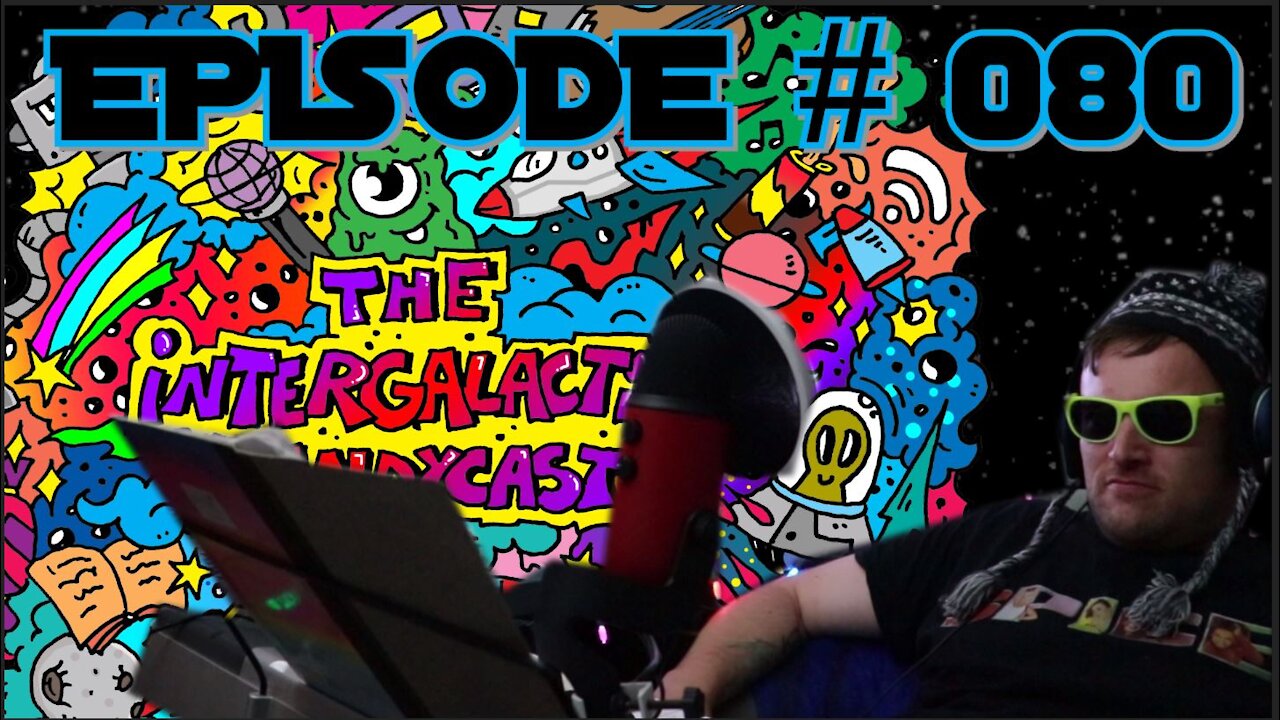 I Wash My Hands | The Intergalactic Candycast - Episode #080