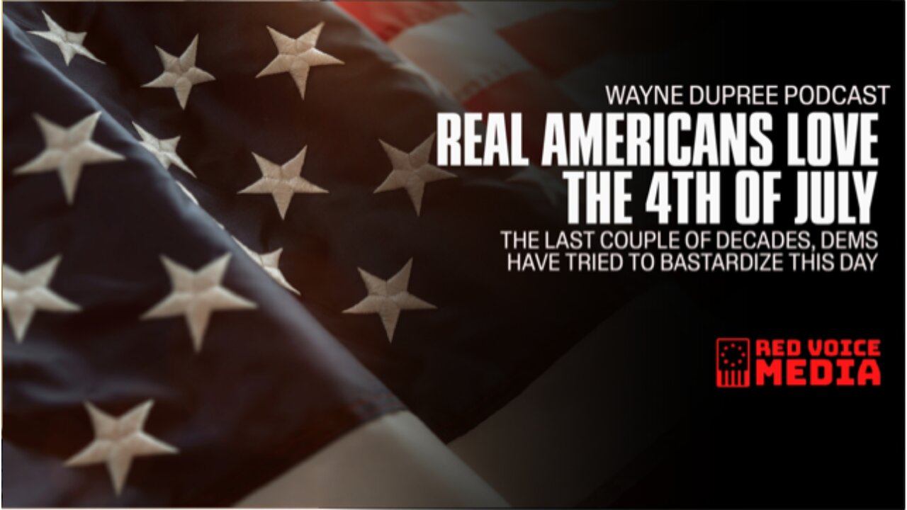 Real Americans Love The 4th Of July | The Wayne Dupree Show With Wayne Dupree