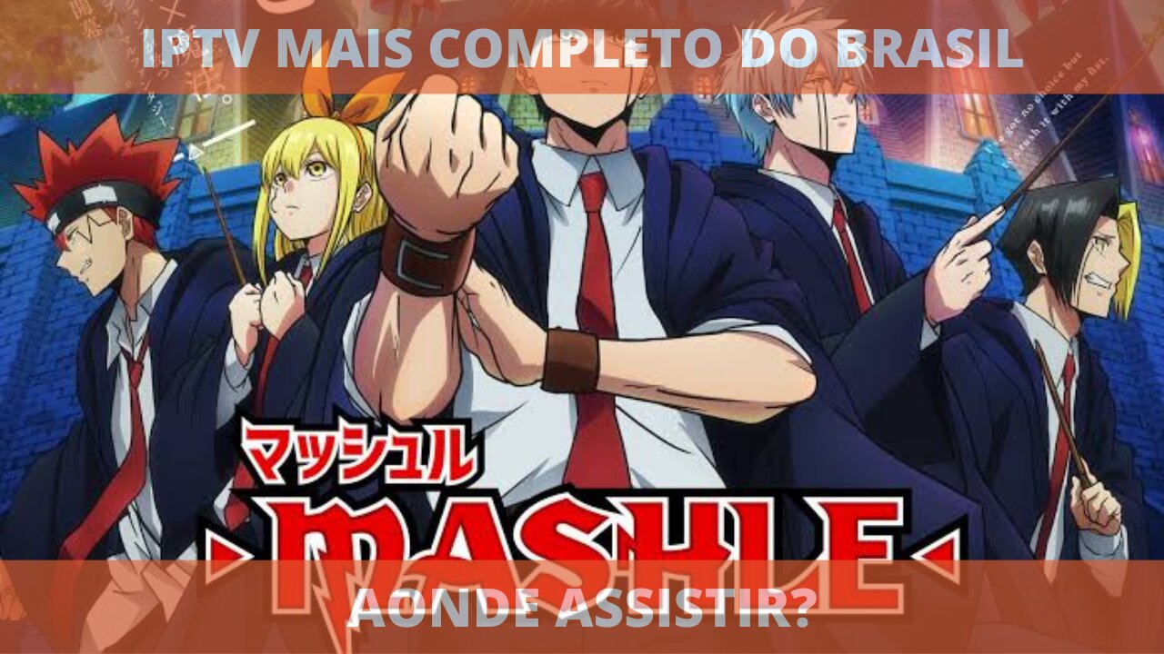 Aonde assistir a série MASHLE: MÁGICA E MÚSCULOS