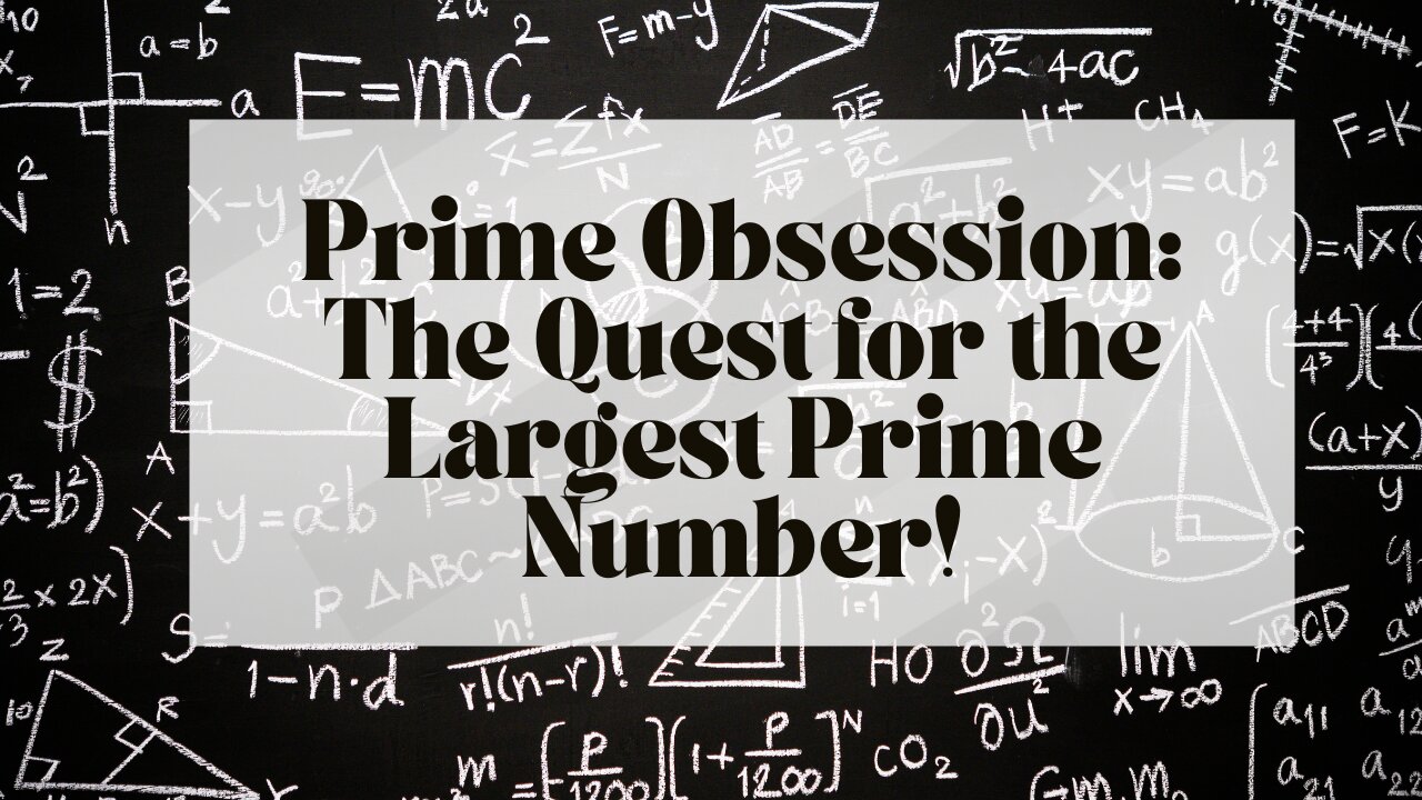 Prime Obsession: The Quest for the Largest Prime Number!