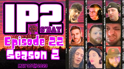 IP2sday A Weekly Review Season 2 - Episode 22