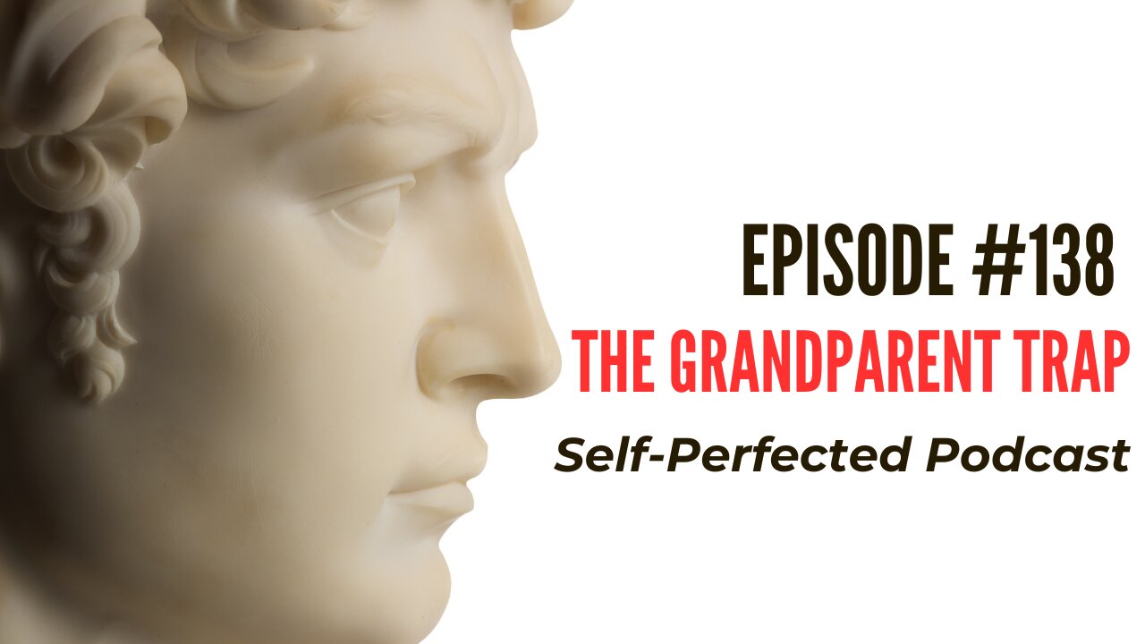 Episode 138 - The Grandparent Trap