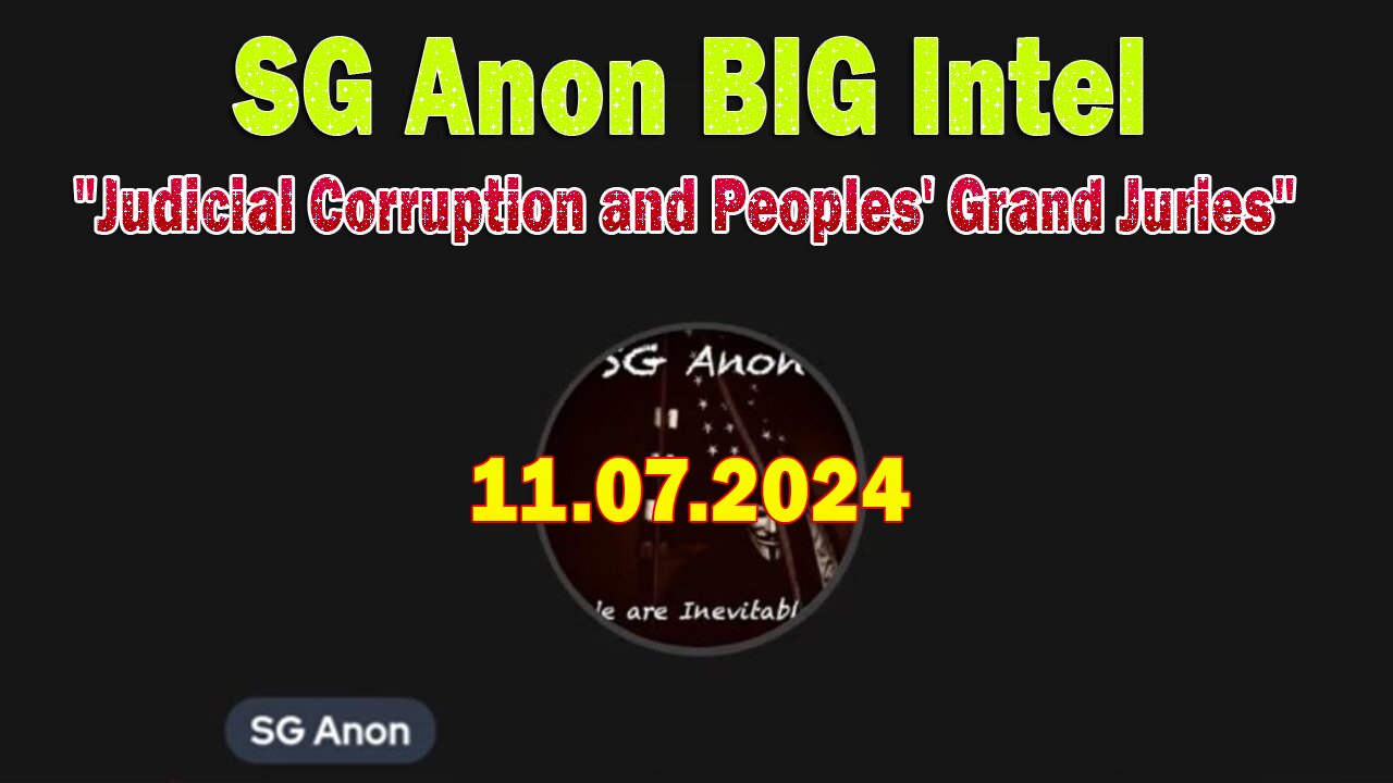 SG Anon & JW Grenadier BIG Intel Nov 7: "Judicial Corruption and Peoples' Grand Juries"