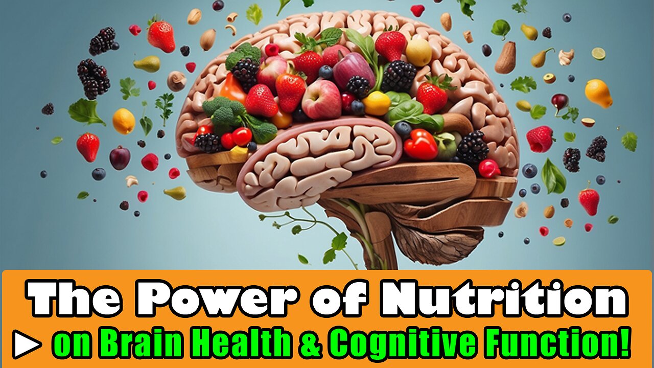 The Power of Nutrition on Brain Health & Cognitive Function