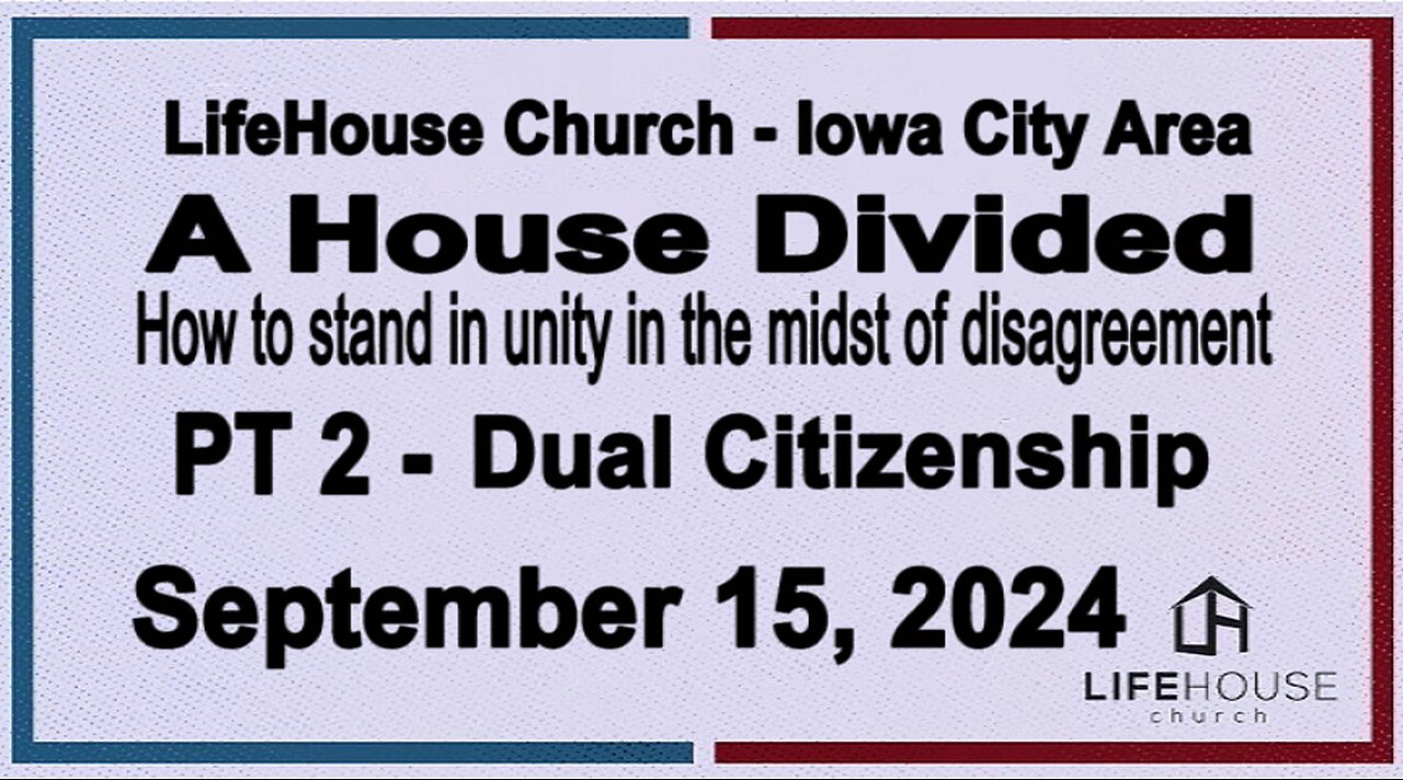 LifeHouse 091524–Andy Alexander “A House Divided” (PT2) Dual Citizenship