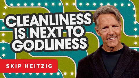 Cleanliness Is Next to Godliness - Mark 7:1-7 | Skip Heitzig