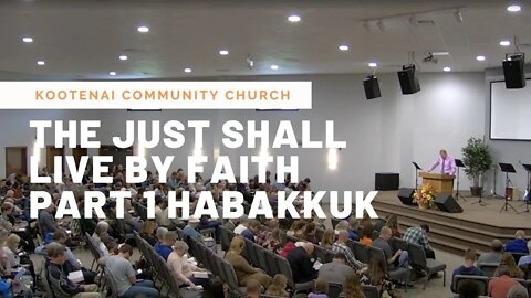 The Just Shall Live By Faith, Part 1 (Habakkuk)