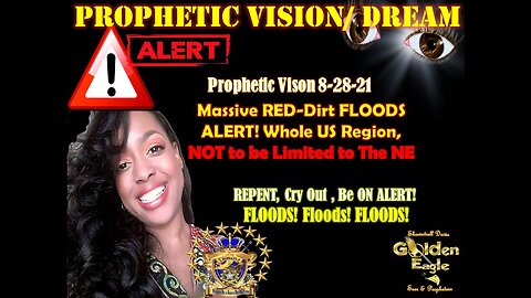 Prophetic Vison 8-28-21 Massive RED-Dirt FLOODS ALERT Whole US Region, NOT to be Limited to The NE