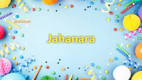 Happy Birthday to Jahanara - Birthday Wish From Birthday Bash