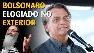 BOLSONARO vira notícia positiva no EXTERIOR