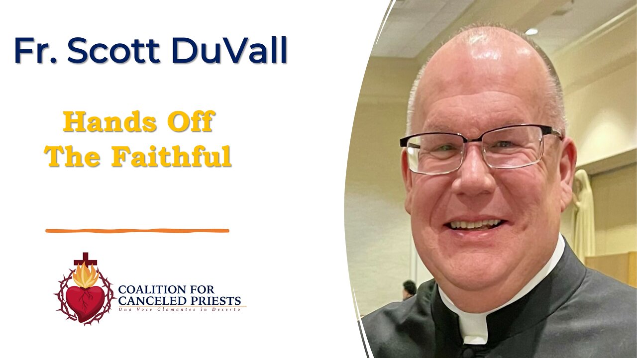 Fr. Scott DuVall: "Hands Off the Faithful"