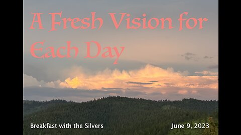 A Fresh Vision for Each Day - Breakfast with the Silvers & Smith Wigglesworth Jun 9