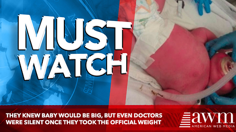 They Knew Baby Would Be Big, But Even Doctors Were Silent Once They Took The Official Weight