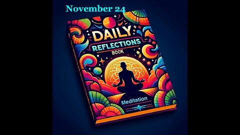 Daily Reflections Meditation Book – November 24 – Alcoholics Anonymous - Read Along –Sober Recovery