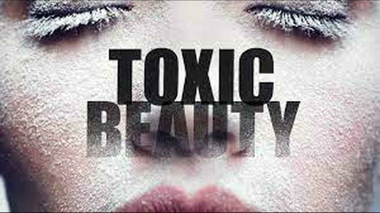 Documentary:Toxic Beauty