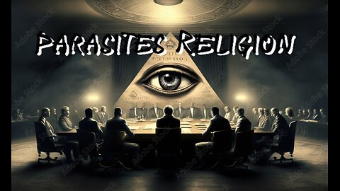 Religion of the Elites AKA Parasites