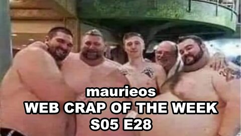 maurieos WEB CRAP OF THE WEEK S05 E28