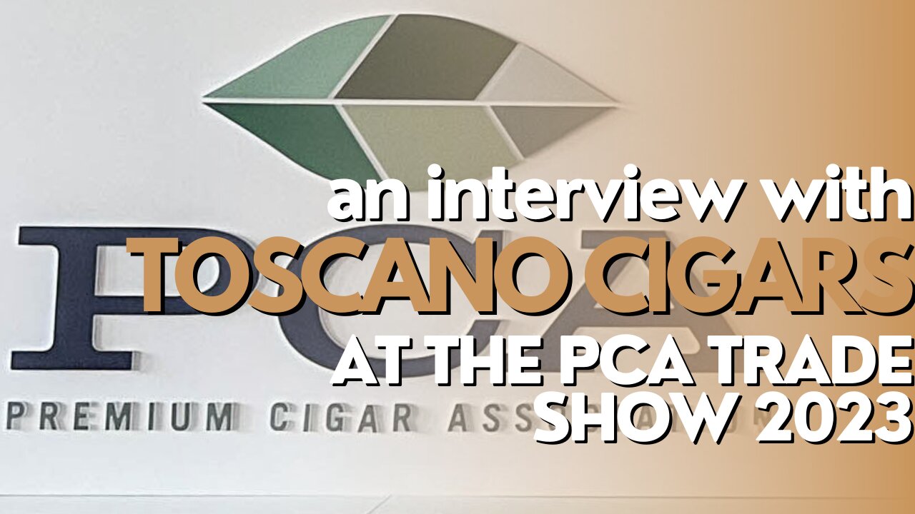 PCA Trade Show 2023: Toscano Cigars