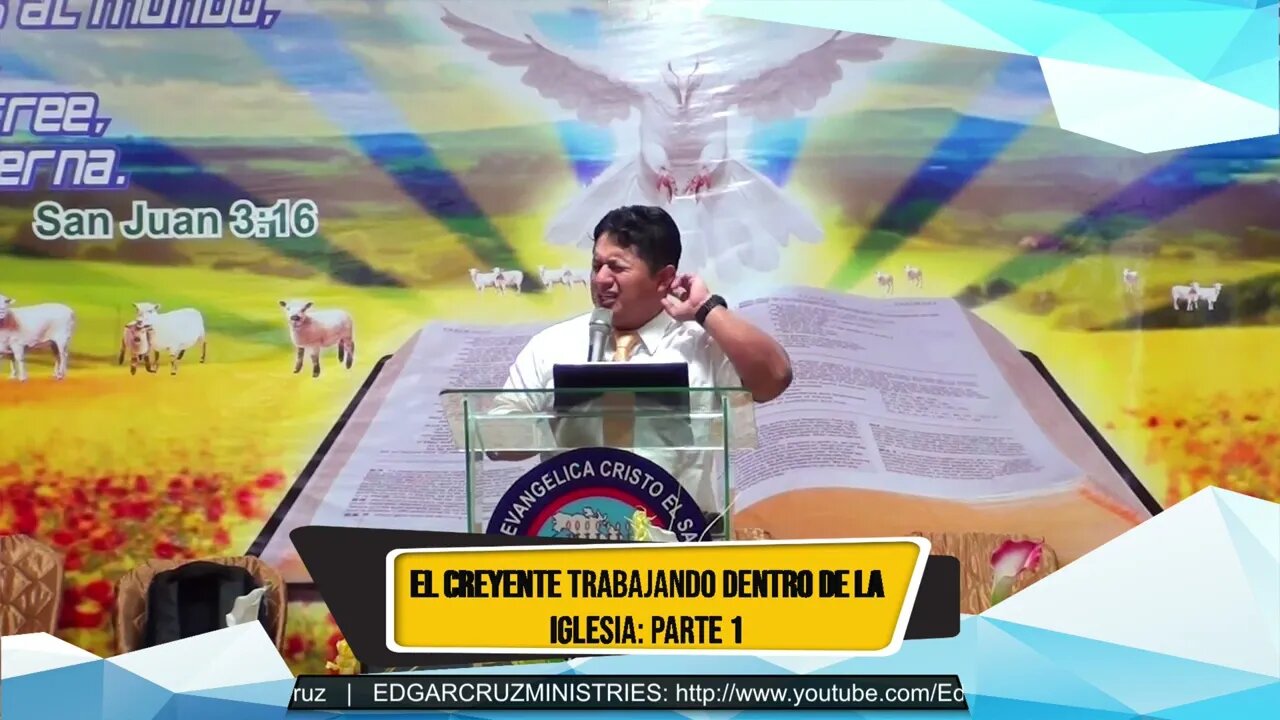 EL CREYENTE TRABAJANDO DENTRO DE LA IGLESIA: Parte 1 - EVANGELISTA EDGAR CRUZ
