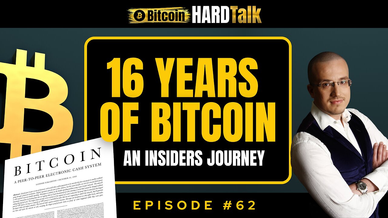 16 Years of Bitcoin: An Insider’s Journey from the Beginning | #BitcoinHardTalk Ep.62